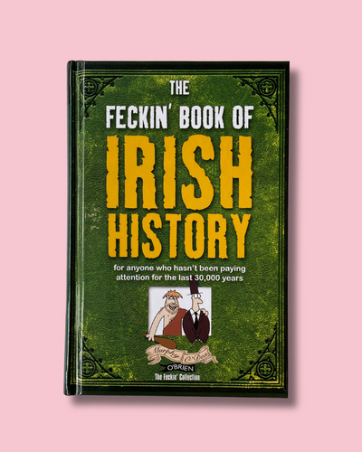 The feckin book of irish history book