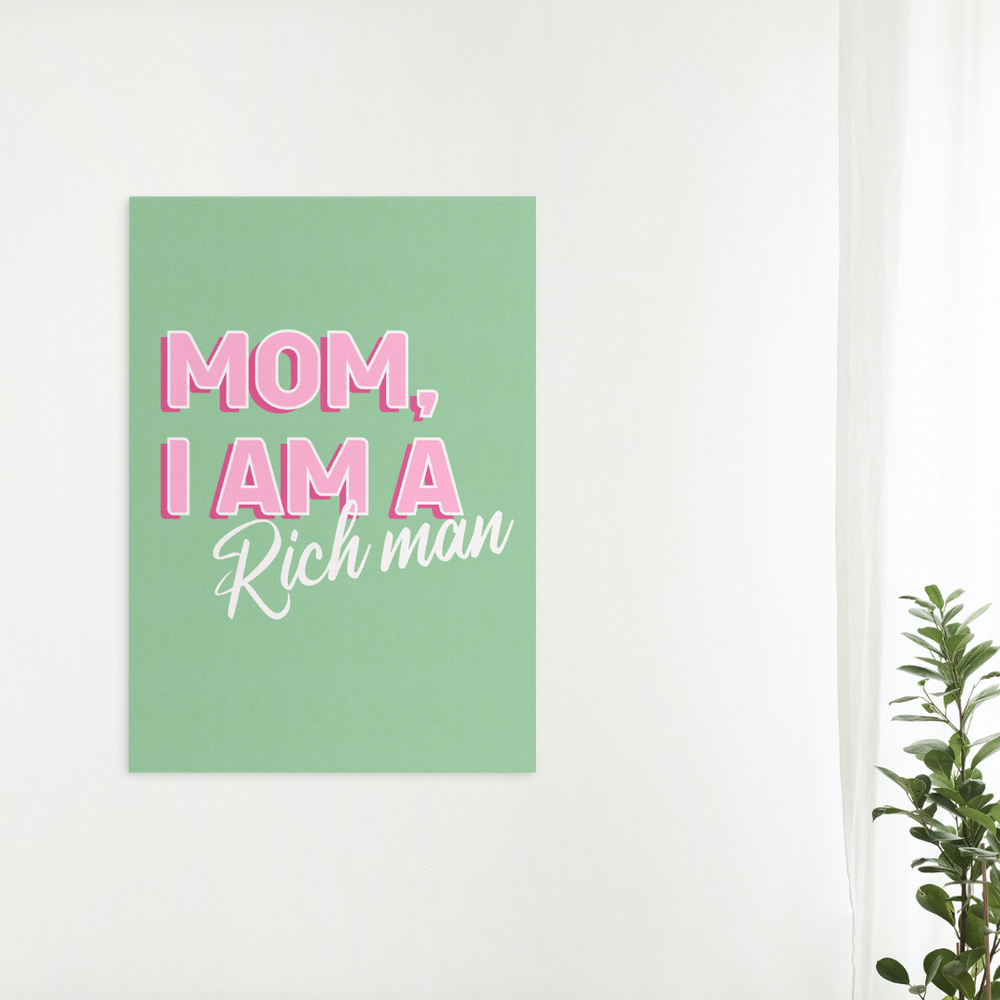 Mom I Am A Rich Man Print | Dochas Design Studio