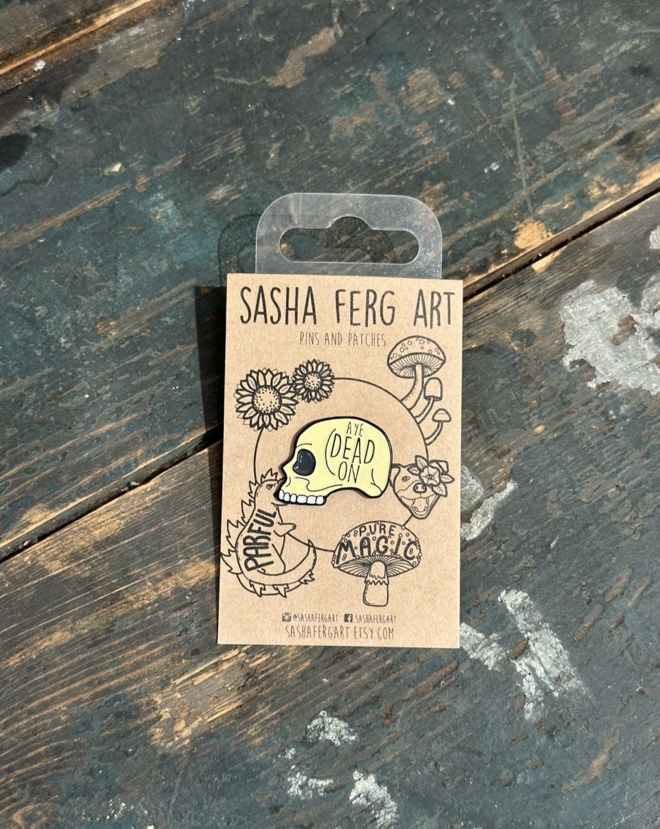 Aye Dead On Pin | Sasha Ferg Art