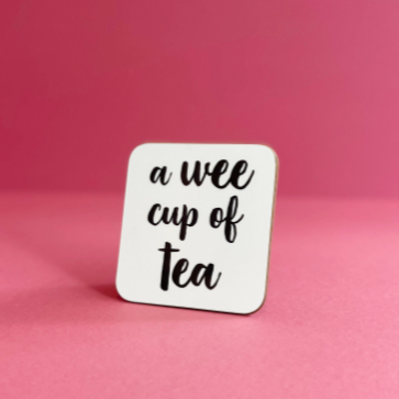 a wee cup of tea white coaster